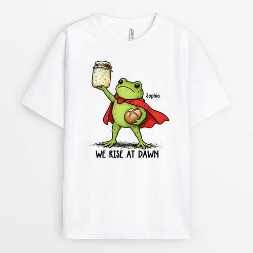 We Rise At Dawn Sourdough T-Shirt - Funny Personalized Baking Gifts