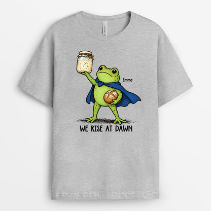 We Rise At Dawn Sourdough T-Shirt - Funny Personalized Baking Gifts